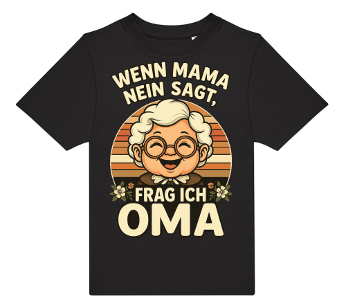 Preview: Kinder T-Shirt Modell: Wenn Mama Nein sagt, frag ich OMA.